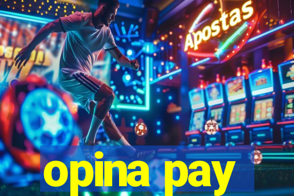 opina pay